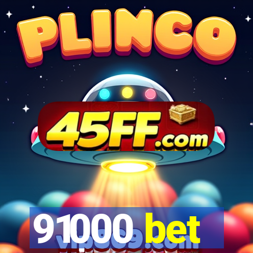 91000 bet